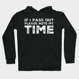 If I pass out please note my time Hoodie